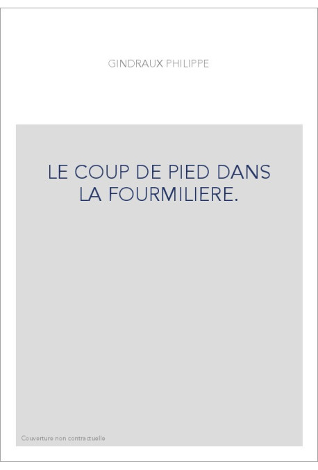 LE COUP DE PIED DANS LA FOURMILIERE.