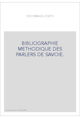 BIBLIOGRAPHIE METHODIQUE DES PARLERS DE SAVOIE.