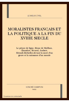 MORALISTES FRANCAIS ET LA POLITIQUE A LA FIN DU XVIIIE SIECLE