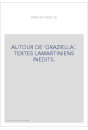 AUTOUR DE 'GRAZIELLA'. TEXTES LAMARTINIENS INEDITS.