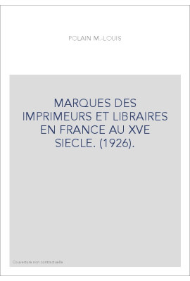 MARQUES DES IMPRIMEURS ET LIBRAIRES EN FRANCE AU XVE SIECLE. (1926).