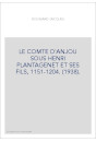 LE COMTE D'ANJOU SOUS HENRI PLANTAGENET ET SES FILS, 1151-1204. (1938).