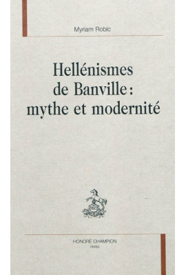 HELLENISMES DE BANVILLE : MYTHE ET MODERNITE