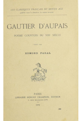 GAUTIER D'AUPAIS. POEME COURTOIS DU XIIIE SIECLE.(1919).