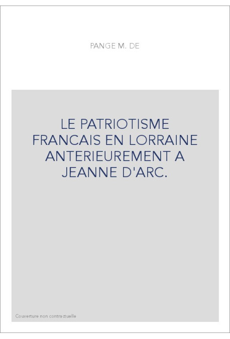 LE PATRIOTISME FRANCAIS EN LORRAINE ANTERIEUREMENT A JEANNE D'ARC.