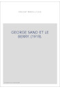 GEORGE SAND ET LE BERRY. (1919).