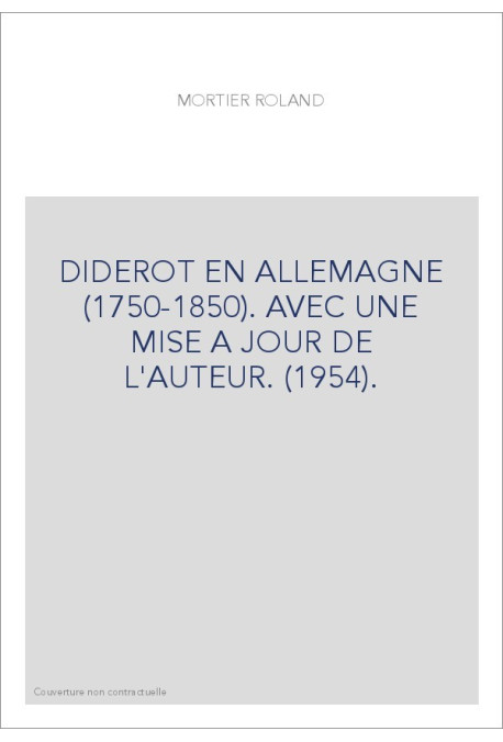 DIDEROT EN ALLEMAGNE (1750-1850). AVEC UNE MISE A JOUR DE L'AUTEUR. (1954).