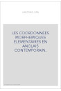 LES COORDONNEES MORPHEMIQUES ELEMENTAIRES EN ANGLAIS CONTEMPORAIN.