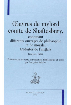 OEUVRES DE MYLORD COMTE DE SHAFTESBURY, CONTENANT       DIFFERENTS OUVRAGES DE PHILOSOPHIE ET DE MORALE