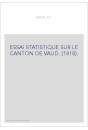ESSAI STATISTIQUE SUR LE CANTON DE VAUD. (1818).