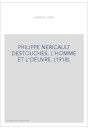 PHILIPPE NERICAULT DESTOUCHES. L'HOMME ET L'OEUVRE. (1918).