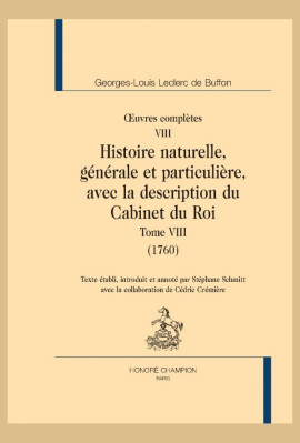 OEUVRES COMPLÈTES VIII  HISTOIRE NATURELLE, GÉNÉRALE ET PARTICULIÈRE, AVEC LA DESCRIPTION DU CABINET DU ROI