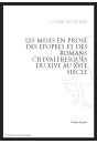 LES MISES EN PROSE DES ÉPOPÉES ET DES ROMANS CHEVALERESQUES DU XIV AU XVI SIÈCLE
