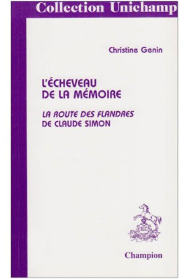 L'ECHEVEAU DE LA MEMOIRE. LA ROUTE DES FLANDRES DE CLAUDE SIMON.