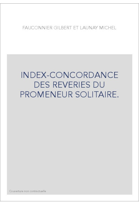 INDEX-CONCORDANCE DES REVERIES DU PROMENEUR SOLITAIRE.