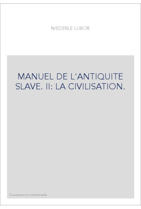 MANUEL DE L'ANTIQUITE SLAVE. TOME II SEUL : LA CIVILISATION.