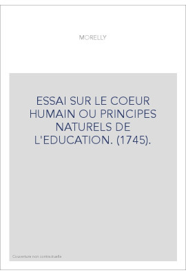 ESSAI SUR LE COEUR HUMAIN OU PRINCIPES NATURELS DE L'EDUCATION. (1745).