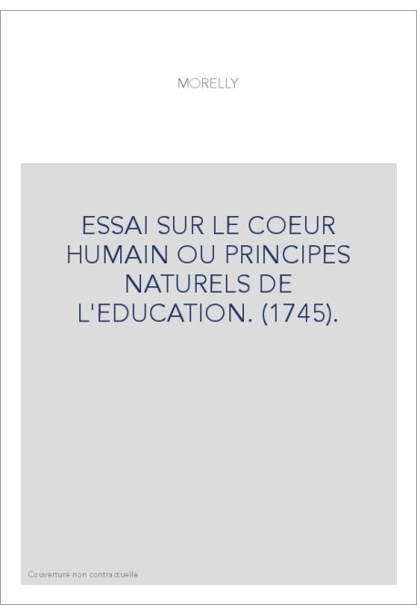 ESSAI SUR LE COEUR HUMAIN OU PRINCIPES NATURELS DE L'EDUCATION. (1745).