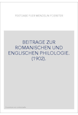 FESTGABE FUR WENDELIN FOERSTER. BEITRAGE ZUR ROMANISCHEN UND ENGLISCHEN PHILOLOGIE. (1902).