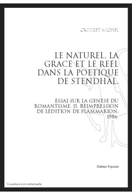 LE NATUREL, LA GRACE ET LE REEL DANS LA POETIQUE DE STENDHAL