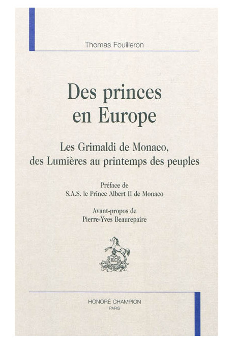 DES PRINCES EN EUROPE LES GRIMALDI DE MONACO, DES LUMIERES AU PRINTEMPS DES PEUPLES