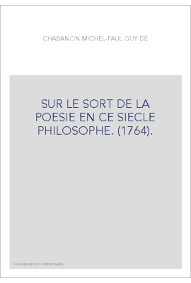 SUR LE SORT DE LA POESIE EN CE SIECLE PHILOSOPHE. (1764).
