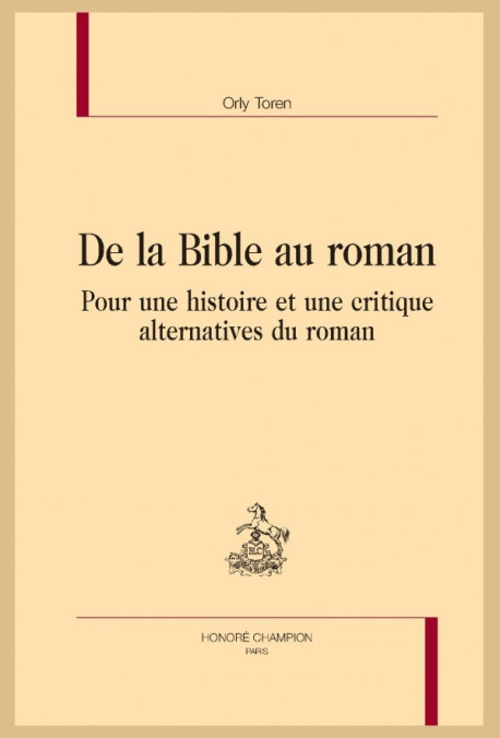 DE LA BIBLE AU ROMAN POUR UNE HISTOIRE ET UNE CRITIQUE ALTERNATIVES DU ROMAN