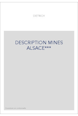 DESCRIPTION DES GÎTES DE MINERAI, FORGES, SALINES, VERRERIES, TRéFLERIES, FABRIQUE DE FER BLANC,