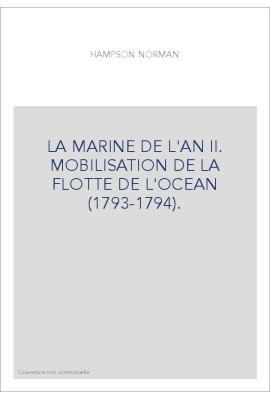 LA MARINE DE L'AN II. MOBILISATION DE LA FLOTTE DE L'OCEAN (1793-1794).