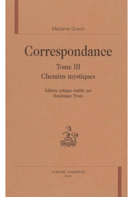 CORRESPONDANCE. TOME 3. CHEMINS MYSTIQUES