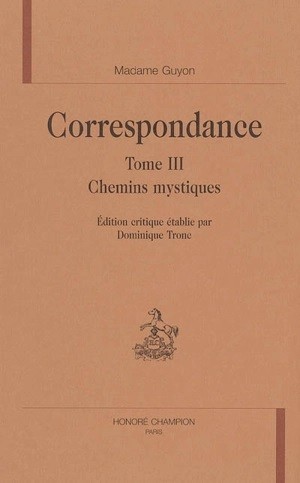 CORRESPONDANCE. TOME 3. CHEMINS MYSTIQUES
