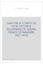 GASTON IV, COMTE DE FOIX, VICOMTE SOUVERAIN DE BEARN, PRINCE DE NAVARRE, 1423-1472).