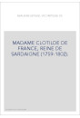 MADAME CLOTILDE DE FRANCE, REINE DE SARDAIGNE (1759-1802).