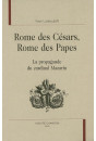 ROME DES CESARS, ROME DES PAPES. LA PROPAGANDE DU CARDINAL MAZARIN