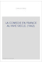 LA COMEDIE EN FRANCE AU XVIE SIECLE. (1862).