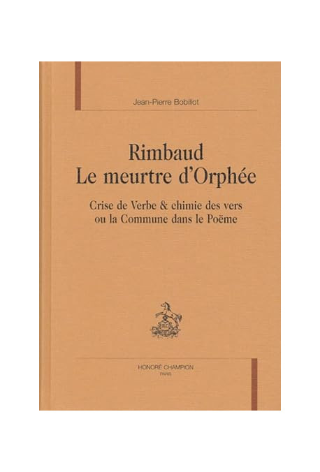 RIMBAUD, LE MEURTRE D'ORPHEE