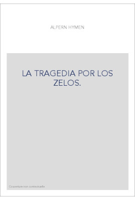 LA TRAGEDIA POR LOS ZELOS.