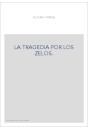 LA TRAGEDIA POR LOS ZELOS.