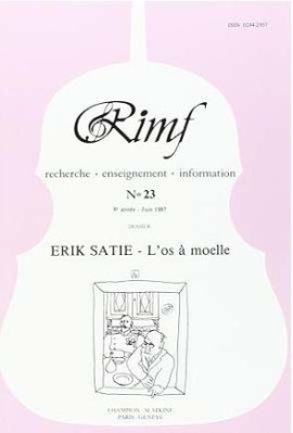 REVUE INTERNATIONALE DE MUSIQUE FRANCAISE N° 23 - 1987 : ERIK SATIE - L'OS A MOELLE.