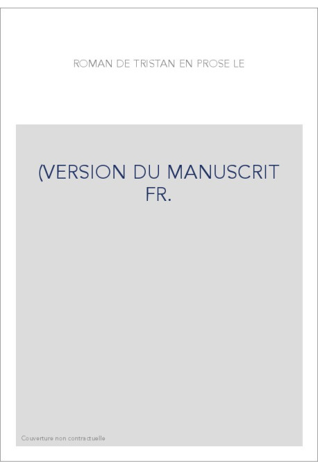 LE ROMAN DE TRISTAN EN PROSE. TOME 1.