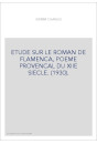 ETUDE SUR LE ROMAN DE FLAMENCA, POEME PROVENCAL DU XIIE SIECLE. (1930).
