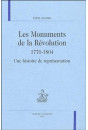 LES MONUMENTS DE LA REVOLUTION 1770-1804. UNE HISTOIRE DE REPRESENTATION.
