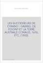 LES SUCCESSEURS DE CYRANO : GABRIEL DE FOIGNY ET LA TERRE AUSTRALE CONNUE, 1676, ETC. (1922).