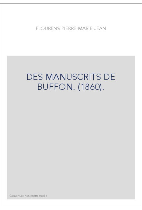 DES MANUSCRITS DE BUFFON. (1860).