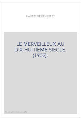 LE MERVEILLEUX AU DIX-HUITIEME SIECLE. (1902).