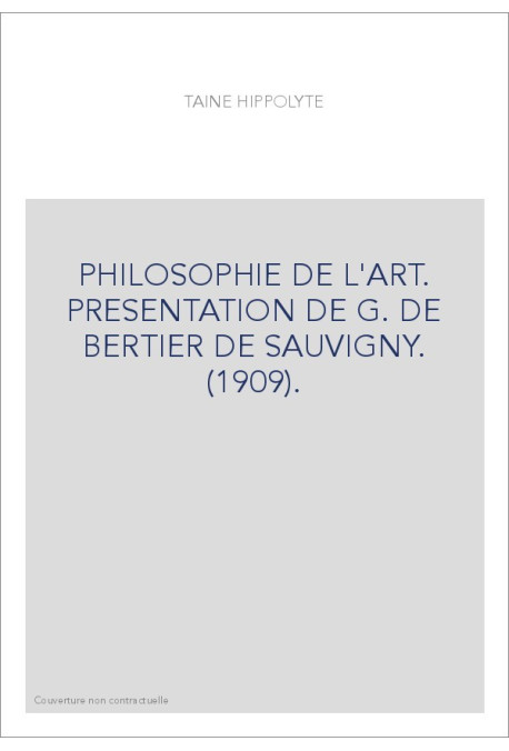PHILOSOPHIE DE L'ART. PRESENTATION DE G. DE BERTIER DE SAUVIGNY. (1909).