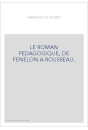 LE ROMAN PEDAGOGIQUE, DE FENELON A ROUSSEAU.