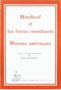 RUTEBEUF ET LES FRERES MENDIANTS. POEMES SATIRIQUES TRADUCTION EN FRANCAIS MODERNE