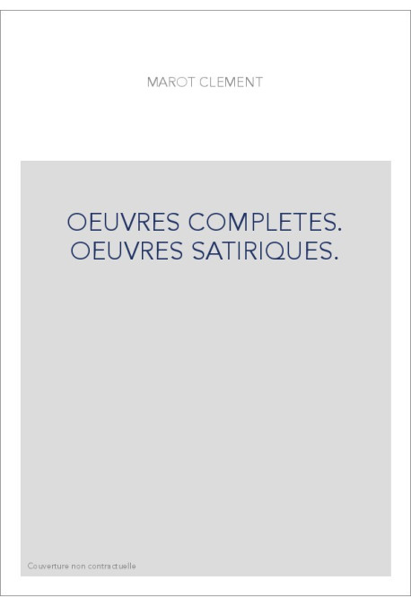 OEUVRES COMPLETES. OEUVRES SATIRIQUES.