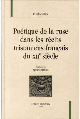 POETIQUE DE LA RUSE DANS LES RECITS TRISTANIENS FRANCAIS DU XII SIECLE